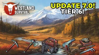 Update 7.0! Tier 6! Weapons! Armour! Upgraded Workstations! First Look Westland Survival Gameplay