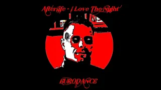 Afterlife 07 - I love The Night (DJ Fireline Remember Club Remix)