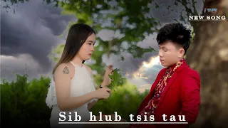 sib hlub tsis tau - nuj xeem - originall - new song nkauj tawm tshiab