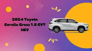 New 2024 Toyota Corolla Cross 1.8 CVT HEV