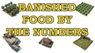 Banished Tutorial - Food by the Numbers