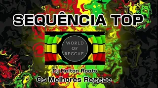 SEQUÊNCIA TOP - DJ Helton Roots _ The Best Of Reggae _ Recordações Roots