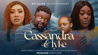 Cassandra and Iyke Part One - UCHECHI TREASURE, EBUKA HERO, STELLA UDEZE, ADAEZE PHILO, EGO NWORJI