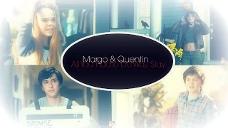 ►Margo & Quentin | All You Had To Do Was Stay