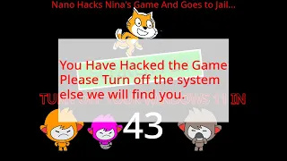 Nano Hacks Nina's Game And Goes to Jail...