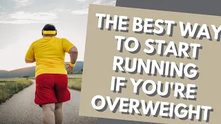 The BEST Way To Start Running If You're Overweight: Top Tips For Runners Who Are Obese