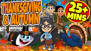 Thanksgiving & Autumn 25 Mins ♫ Thanksgiving Songs for Kids ♫ Turkey Songs by The Learning Station