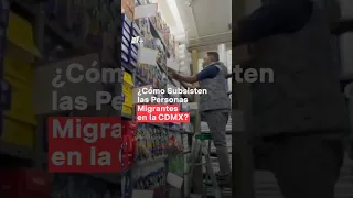 ¿Cómo subsisten las personas migrantes en la CDMX? - N+ #Shorts