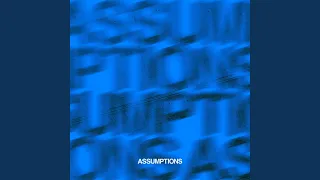 Assumptions (slowed down Version)