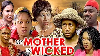 MY MOTHER IS WICKED (PATIENCE OZOKWOR, CHIEGE ALISIGWE, MIKE EZURUONYE) NEW CLASSIC MOVIE #2023