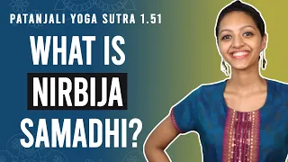 Patanjali Yoga Sutra 1.51 - What Is Nirbija Samadhi? | Yoga Teacher Training | Anvita Dixit