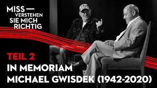 IN MEMORIAM Michael Gwisdek (1942-2020) TEIL 2