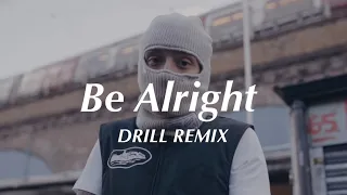 Be Alright - Dean Lewis (Official DRILL Remix)