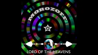 MOROZOFF - LORD OF THE HEAVENS 2023