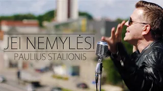 PAULIUS STALIONIS - Jei nemylėsi