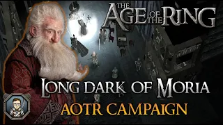 Age of the Ring | Fellowship of the Ring Campaign | Long dark of Moria