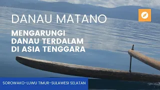 Danau Matano Sorowako, Sulawesi Selatan | Danau terdalam di Asia Tenggara