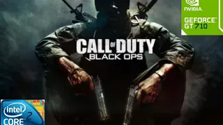 Call of Duty - Black Ops on GT 710 oc | intel core 2 quad q6600 | High setting