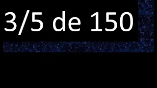 3/5 de 150 , fraccion de un numero , parte de un numero