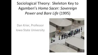 Sociological Theory: Skeleton Key 1 to Agamben's Homo Sacer: Sovereign Power & Bare Life © Dan Krier