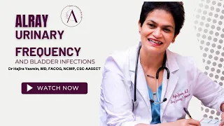 Your urinary frequency and bladder infections.