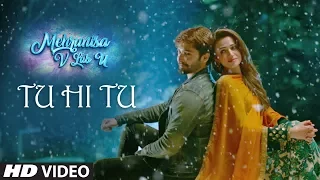 Tu Hi Tu Video Song | Mehrunisa V Lub U || Danish Taimoor, Sana Javed, Jawed sheik