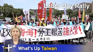 Labor Day Rally, What's Up Taiwan – News at 20:00, May 1, 2023 | TaiwanPlus News