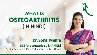 WHAT IS OSTEOARTHRITIS (IN HINDI) - Dr. Sonal Mehra (DM Rheumatology)