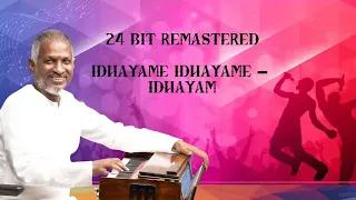 Idhayame Idhayame | Idhayam | 24 Bit Remastered