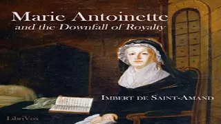 Marie Antoinette and the Downfall of Royalty | Imbert de Saint-Amand | *Non-fiction, History | 1/7