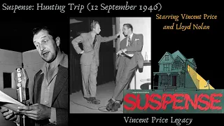 Hunting Trip | The 1946 Suspense CBS radio play starring Vincent Price and Lloyd Nolan