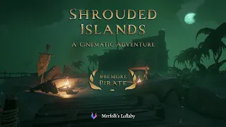 Shrouded Islands: A Cinematic Adventure • Sea of Thieves • Merfolk's Lullaby