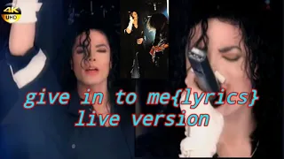 [4K]-Michael Jackson-give in to me/live version(lyrics)