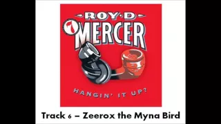 Roy D Mercer - Volume 7 - Track 6 - Zeerox the Myna Bird