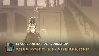 Miss Fortune: Surrender | League Animation Workshop - League of Legends