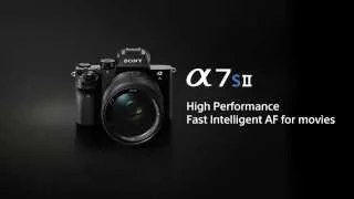 α7S II - Fast Intelligent AF for movie | Sony | Alpha | A7S II