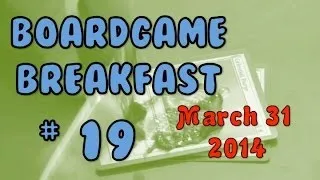 Board Game Breakfast: Episode 19 - Evangelizing and Sore Losers