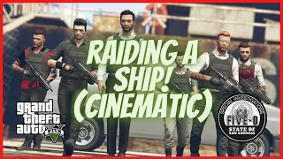 GTA 5 Roleplay | Five-0 Task Force | Raiding A Ship! (Cinematic)