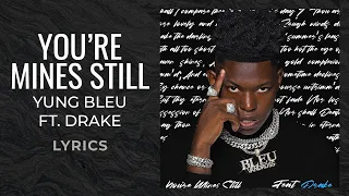 Yung Bleu - You're Mines Still ft. Drake (LYRICS)