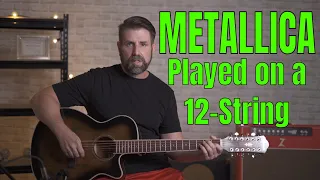 Metallica Played On A 12-String