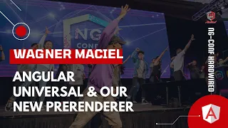 Angular Universal & Our New Prerenderer | Wagner Maciel | ng-conf: Hardwired