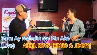 Sana Ay Mahalin Mo Rin Ako (Live) - APRIL BOYS Vingo & Jimmy