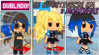 [ DUBLADO ] Se eu estivesse em 3 Modinhas | GACHA CLUB