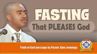 Fasting that Pleases God by Pastor, Gino Jennings