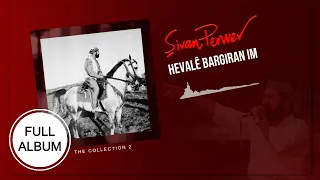 Hevalê Bargiran im - Şivan Perwer - [FULL ALBUM]