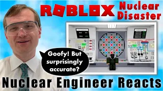 Nuclear Engineer Reacts to The Roblox Nuclear Power Disaster