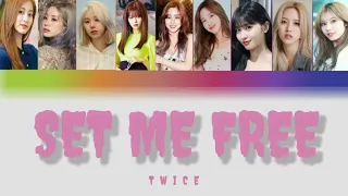 TWICE set me free - lyrics + Terjemahan