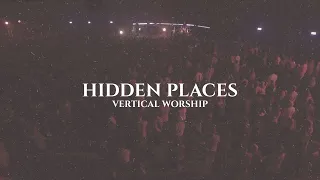 Vertical Worship - Hidden Places (Official Lyric Video)