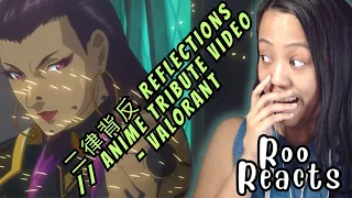 VALORANT ANIME!! Roo Reacts to 二律背反 REFLECTIONS // Anime Tribute Video - VALORANT