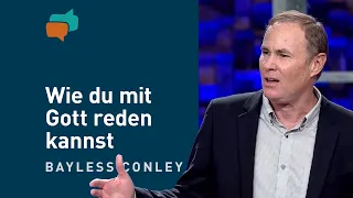 Bete wie Mose – und sei Gott ganz nah – Bayless Conley